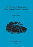 The Prehistoric Landscapes of the Eastern Black Mountains