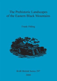 The Prehistoric Landscapes of the Eastern Black Mountains - Olding, Frank