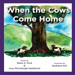 When the Cows Come Home - Ford, Brent A.; Hazlehurst, Lucy McCullough