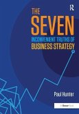 The Seven Inconvenient Truths of Business Strategy