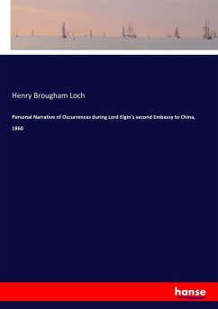 Personal Narrative of Occurrences during Lord Elgin's second Embassy to China, 1860
