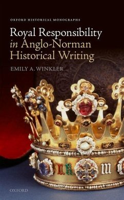 Royal Responsibility in Anglo-Norman Historical Writing - Winkler, Emily A.