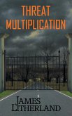 Threat Multiplication (Slowpocalypse, Book 2)
