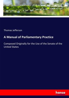 A Manual of Parliamentary Practice - Jefferson, Thomas