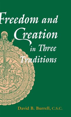 Freedom and Creation in Three Traditions - Burrell, C. S. C. David B.
