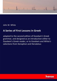 A Series of First Lessons in Greek - White, John W.