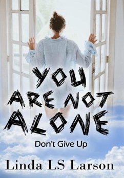 You Are Not Alone - Larson, Linda Ls