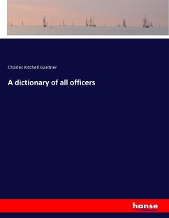 A dictionary of all officers - Gardner, Charles Kitchell