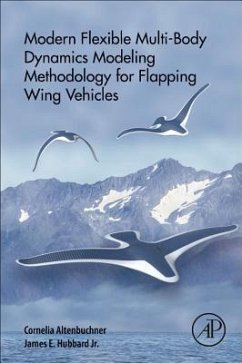 Modern Flexible Multi-Body Dynamics Modeling Methodology for Flapping Wing Vehicles - Altenbuchner, Cornelia;Hubbard Jr., James E