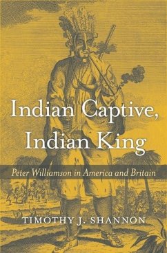 Indian Captive, Indian King - Shannon, Timothy J.