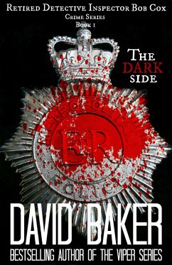 The Dark Side - Retired DI Bob Cox (Retired DI Bob Cox (Crime series)) (eBook, ePUB) - Baker, David