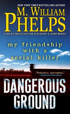 Dangerous Ground: My Friendship with a Serial Killer - Phelps, M. William