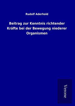 Beitrag zur Kenntnis richtender Kräfte bei der Bewegung niederer Organismen - Aderhold, Rudolf