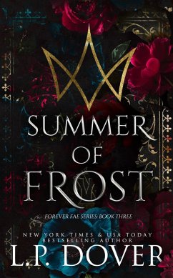 Summer of Frost (Forever Fae, #3) (eBook, ePUB) - Dover, L. P. Summer of Frost (Forever Fae, #3) (eBook, ePUB) - Dover, L. P.