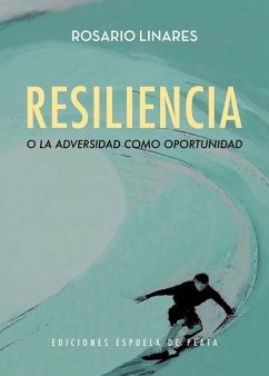 Resiliencia o la adversidad como oportunidad - Linares Martínez, Rosario