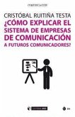 ¿Cómo explicar el sistema de empresas de comunicación a futuros comunicadores?
