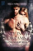 Only In My Dreams (Halle Pumas, #5) (eBook, ePUB)