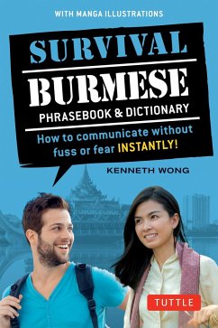 Survival Burmese Phrasebook & Dictionary: How to Communicate Without Fuss or Fear Instantly! (Manga Illustrations) - Wong, Kenneth