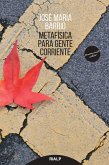 Metafísica para gente corriente : metafísica para insatisfechos