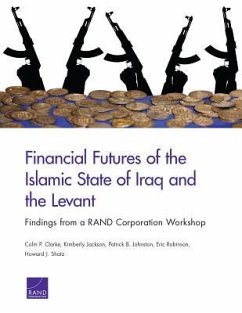 Financial Futures of the Islamic State of Iraq and the Levant: Findings from a Rand Corporation Workshop - Clarke, Colin P.