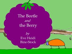 The Beetle and the Berry (eBook, ePUB) - Bine-Stock, Eve Heidi