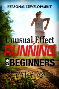 Unusual Effect of Running for Beginners (Healthy Life Book) (eBook, ePUB) - Faris, Jennifer