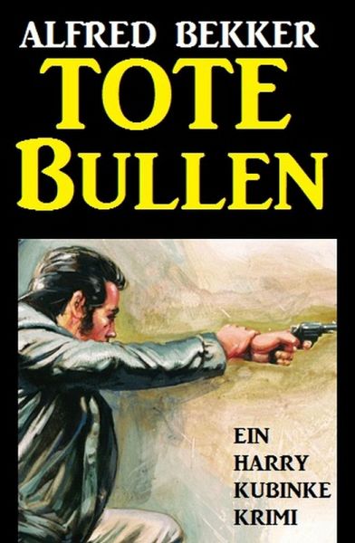 Tote Bullen: Ein Harry Kubinke Krimi (eBook, ePUB)