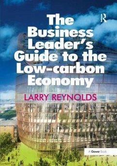 The Business Leader's Guide to the Low-Carbon Economy - Reynolds, Larry