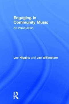 Engaging in Community Music - Higgins, Lee; Willingham, Lee