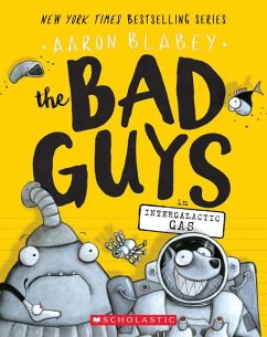 The Bad Guys in Intergalactic Gas (the Bad Guys #5) - Blabey, Aaron