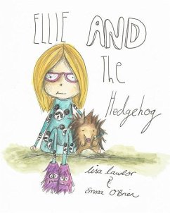 Ellie And The Hedgehog - Lawlor, Lisa; O'Brien, Emma