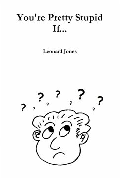 You're Pretty Stupid If... - Jones, Leonard