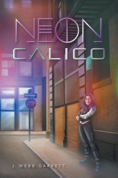 Neon Calico - Garrett, J. Webb