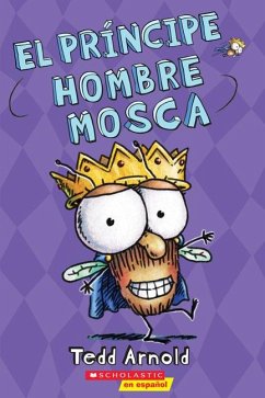 El Príncipe Hombre Mosca (Prince Fly Guy) - Arnold, Tedd