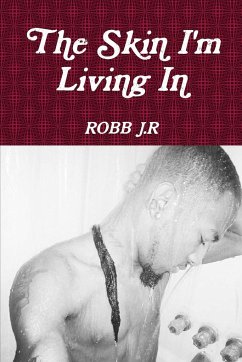 The Skin I'm Living In - J. R, Robb