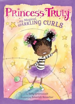 Princess Truly in My Magical, Sparkling Curls - Greenawalt, Kelly