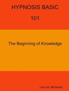 HYPNOSIS BASIC -101 - The Beginning of Knowledge - McDaniel, Larry M.