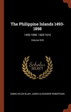 The Philippine Islands 1493-1898: 1493-1898: 1609-1616; Volume XVII