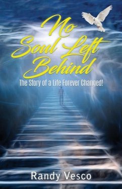 No Soul Left Behind: The Story of a Life Forever Changed! - Vesco, Randy