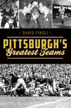 Pittsburgh's Greatest Teams - Finoli, David