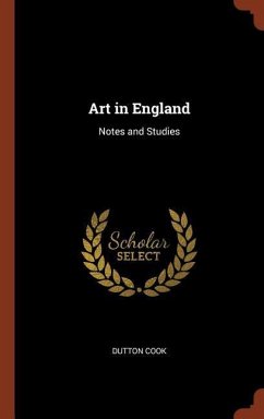 Art in England: Notes and Studies - Cook, Dutton
