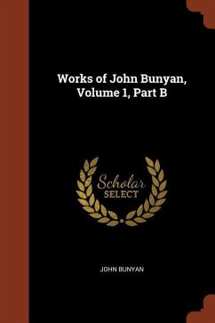 Works of John Bunyan, Volume 1, Part B - Bunyan, John
