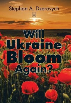 Will Ukraine Bloom Again? - Dzerovych, Stephan A.