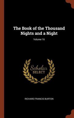 The Book of the Thousand Nights and a Night; Volume 16 - Burton, Richard Francis