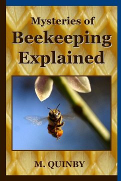 Mysteries of Beekeeping Explained - Quinby, M.