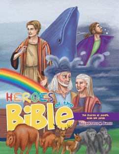 Heroes of the Bible: The Stories of Joseph, Noah and Jonah - Burris, Leetress M.