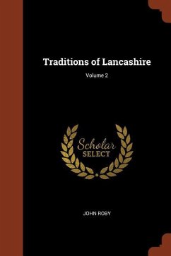 Traditions of Lancashire; Volume 2 - Roby, John