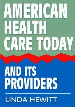 American Health Care Today And Its Providers - Hewitt, Linda