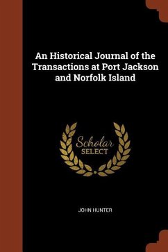 An Historical Journal of the Transactions at Port Jackson and Norfolk Island