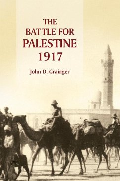 The Battle for Palestine, 1917 - Grainger, John D